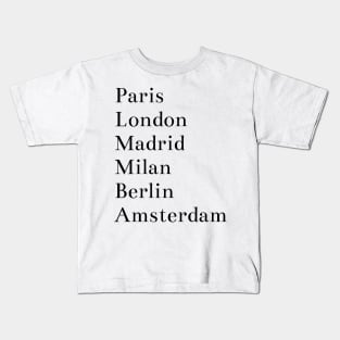 Paris, London, Madrid, Milan, Berlin, Amsterdam Kids T-Shirt
